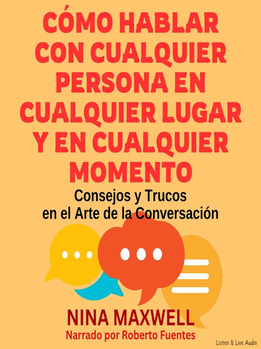 Title details for Cómo Hablar Con Cualquier Persona En Cualquier Lugar Y En Cualquier Momento by Nina Maxwell - Wait list